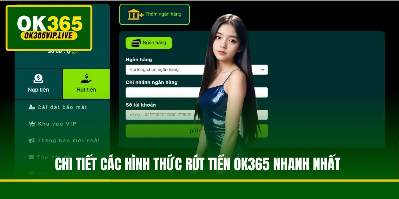 Hướng dẫn rút tiền OK365 theo 2 phương thức phổ biến 1 Chi tiết các hình thức rút tiền OK365 an toàn, bảo mật và nhanh nhất hiện nay