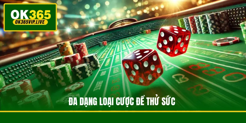 Tài Xỉu Là Gì? Giải Mã Luật Chơi Và Các Hình Thức Cược 4 Đa dạng loại cược để thử sức