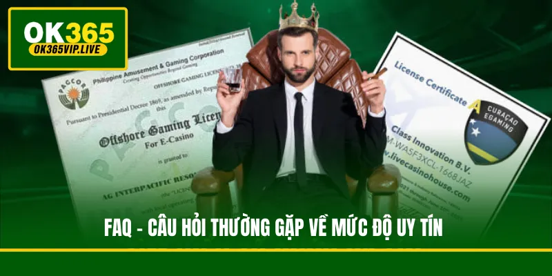 FAQ - Tổng hợp câu hỏi thường gặp về nhà cái OK365 (Cập nhật 2026) 1 FAQ - Câu hỏi thường gặp về mức độ uy tín