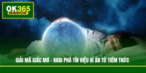 Giải Mã Giấc Mơ - Khai Phá Tín Hiệu Bí Ẩn Từ Tiềm Thức