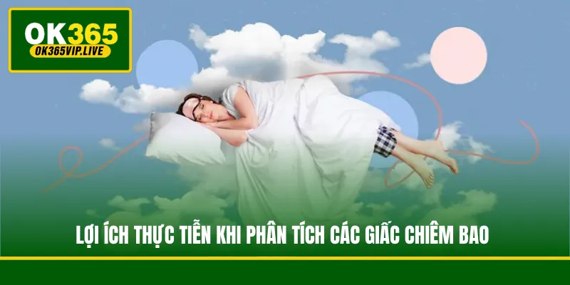 Giải Mã Giấc Mơ - Khai Phá Tín Hiệu Bí Ẩn Từ Tiềm Thức 3 Lợi ích thực tiễn khi phân tích các giấc chiêm bao