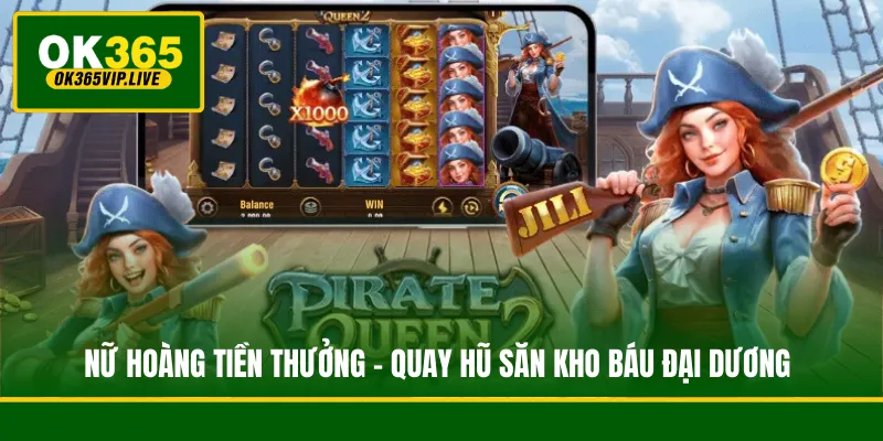 Nữ Hoàng Tiền Thưởng - Quay Hũ Săn Kho Báu Đại Dương 1 Nữ Hoàng Tiền Thưởng - Quay Hũ Săn Kho Báu Đại Dương