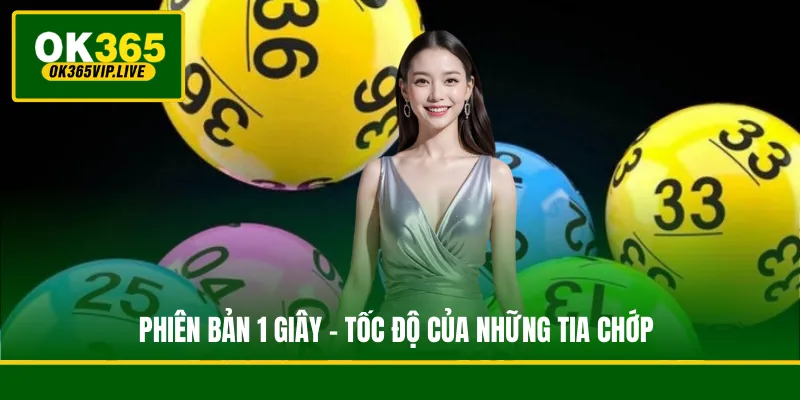Xổ Số Siêu Tốc - Chạm Tay Vào Ước Mơ Triệu Phú Ngay Tức Thì 3 Phiên bản 1 giây - Tốc độ của những tia chớp