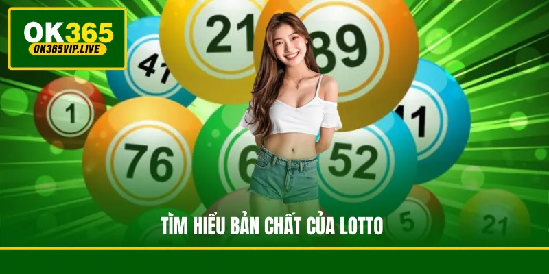 Cách Chơi Lotto - Tư Duy Mới Để Chinh Phục Những Con Số 2 Tìm hiểu bản chất của lotto