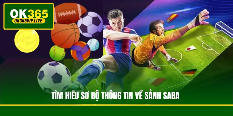 Sảnh SABA - Thiên Đường Cá Cược Thể Thao Đẳng Cấp Quốc Tế 2 Tìm hiểu sơ bộ thông tin về sảnh SABA